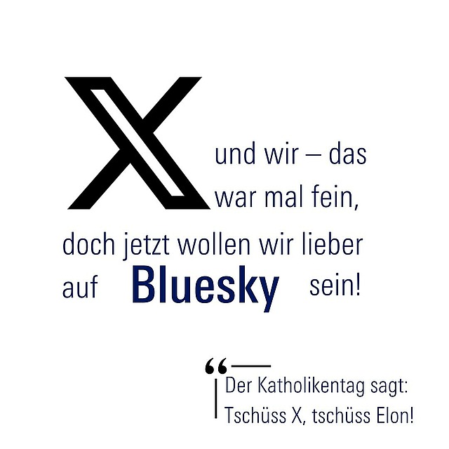 Während der Durchführung des Katholikentags nutzen wir seit einigen Jahren X (ehemals Twitter), um euch mit aktuellen Infos zu versorgen. 

📢Doch inzwischen fühlen wir uns auf X unter Elon Musk nicht mehr wohl.

Aber keine Sorge! Ab jetzt findet ihr uns auf *Bluesky*! Wir freuen uns auf euch!✨

👉Folgt uns hier: https://bsky.app/profile/katholikentag.bsky.social

#bluesky #tschüssElon #katholikentag2026 #würzburg